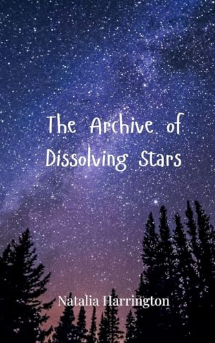 The Archive of Dissolving Stars The Archive of Dissolving Stars von Creative Arts Management OÜ