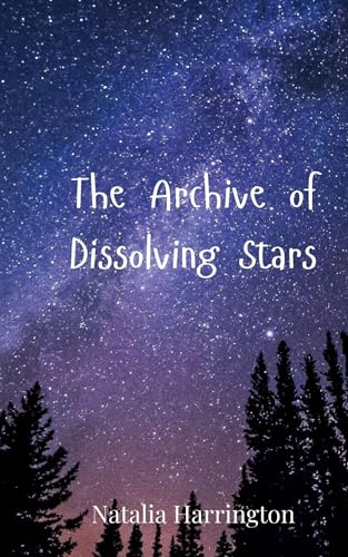 The Archive of Dissolving Stars The Archive of Dissolving Stars von Creative Arts Management OÜ