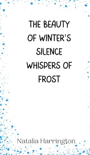 The Beauty of Winter's Silence Whispers of Frost The Beauty of Winter's Silence Whispers of Frost von Creative Arts Management OÜ