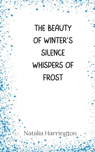 The Beauty of Winter's Silence Whispers of Frost The Beauty of Winter's Silence Whispers of Frost von Creative Arts Management OÜ