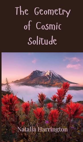 The Geometry of Cosmic Solitude The Geometry of Cosmic Solitude von Creative Arts Management OÜ