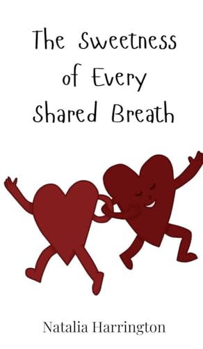 The Sweetness of Every Shared Breath The Sweetness of Every Shared Breath von Creative Arts Management OÜ