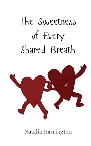 The Sweetness of Every Shared Breath The Sweetness of Every Shared Breath von Creative Arts Management OÜ