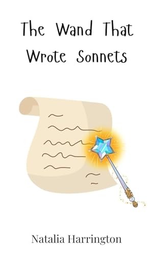 The Wand That Wrote Sonnets The Wand That Wrote Sonnets von Creative Arts Management OÜ