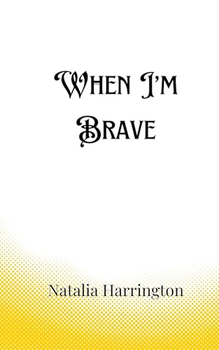 When I'm Brave When I'm Brave von Creative Arts Management OÜ