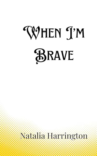 When I'm Brave When I'm Brave von Creative Arts Management OÜ