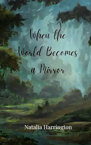 When the World Becomes a Mirror When the World Becomes a Mirror von Creative Arts Management OÜ