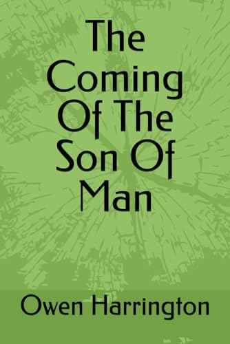 The Coming Of The Son Of Man von Independently published