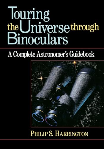 Touring the Universe Through Binoculars: A Complete Astronomer's Guidebook (The Wiley Science Editions)