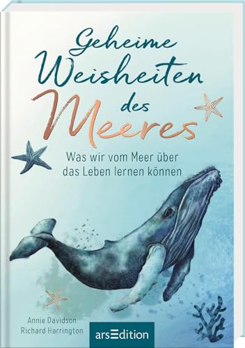 Geheime Weisheiten des Meeres: Was wir vom Meer über das Leben lernen können von Ars Edition