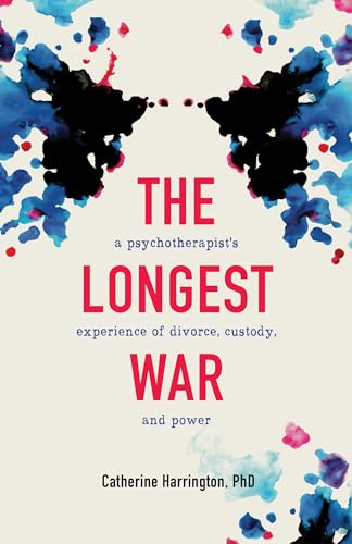 The Longest War: A Psychotherapist’s Experience of Divorce, Custody, and Power The Longest War: A Psychotherapist’s Experience of Divorce, Custody, and Power von She Writes Press