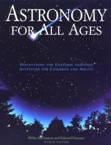 Astronomy for All Ages: Discovering The Universe Through Activities For Children And Adults, Second Edition