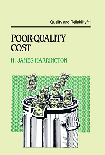 Poor-Quality Cost: Implementing, Understanding, and Using the Cost of Poor Quality (Quality and Reliability Series) von CRC Press