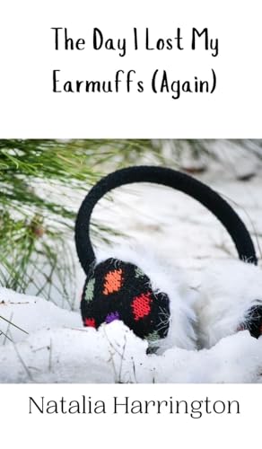 The Day I Lost My Earmuffs (Again) von Creative Arts Management OÜ