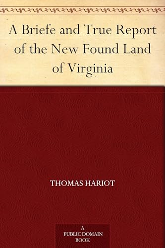 A Briefe and True Report of the New Found Land of Virginia von Anson Street Press