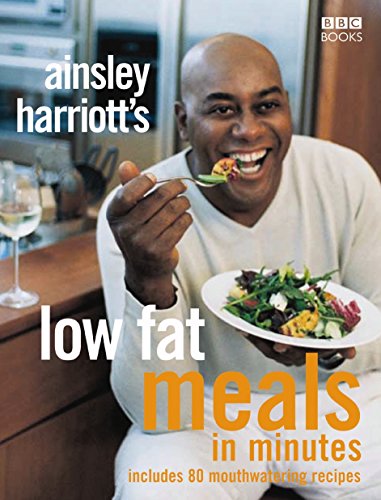 Ainsley Harriott's Low Fat Meals In Minutes: Includes 80 mouthwatering recipes Ainsley Harriott's Low Fat Meals In Minutes: Includes 80 mouthwatering recipes von BBC Books