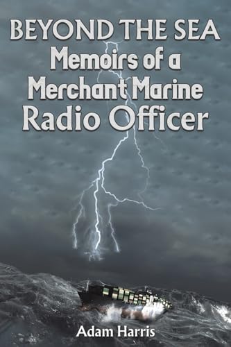 Beyond the Sea: Memoirs of a Merchant Marine Radio Officer von Austin Macauley Publishers