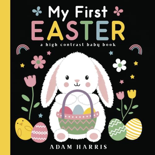 My First Easter: A High Contrast Baby Book (Black and White Contrast Baby Books, Band 3) von Young Dreamers Press