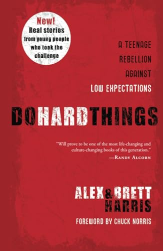 Do Hard Things: A Teenage Rebellion Against Low Expectations von PRH Christian Publishing