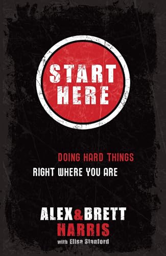 Start Here: Doing Hard Things Right Where You Are