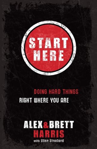 Start Here: Doing Hard Things Right Where You Are
