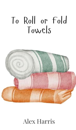 To Roll or Fold Towels von Creative Arts Management OÜ