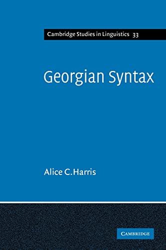 Georgian Syntax: A Study in Relational Grammar (Cambridge Studies in Linguistics, 33, Band 33)