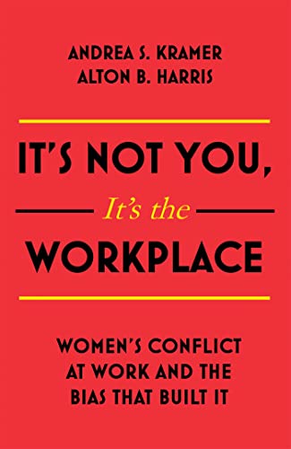 It's Not You, It's the Workplace: Women's Conflict at Work and the Bias that Built it von Nicholas Brealey Publishing