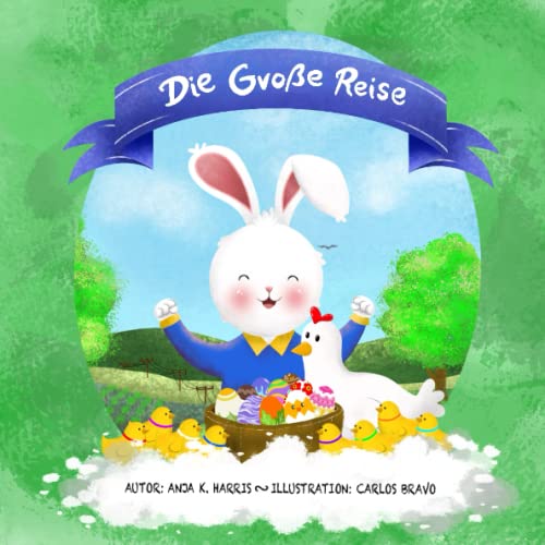 Die Große Reise - Ein Osterbuch mit einer farbenfrohen Ostergeschichte für Kinder ab 2 Jahren, Inklusive toller Suchbilder: Hilf Henne Berta und ... alle verlorenen Küken und Ostereier zu finden