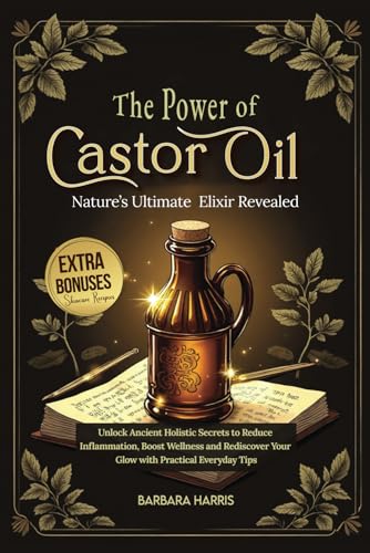 The Hidden Power of Castor Oil: Nature’s Ultimate Elixir Revealed: Unlock Ancient Holistic Secrets to Reduce Inflammation, Boost Wellness and Rediscover Your Glow with Practical Everyday Tips von JAD Publishing Ltd