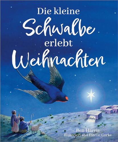 Die kleine Schwalbe erlebt Weihnachten von Gerth Medien GmbH