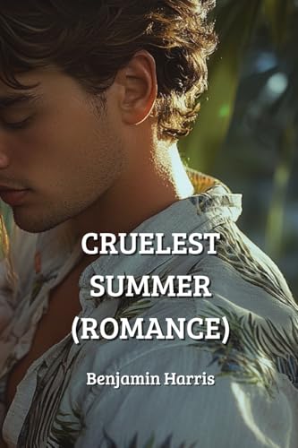 Cruelest Summer (Romance) von Benjamin Harris