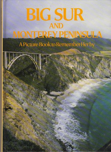 Picture Book to Remember Her By: Big Sur & Monterey