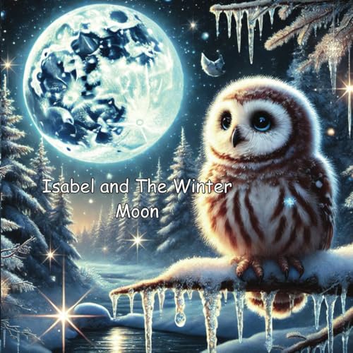 Isabel and the Winter Moon von Independently published