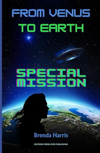From Venus to Earth : SPECIAL MISSION von Editions Verge-d'Or Publishing