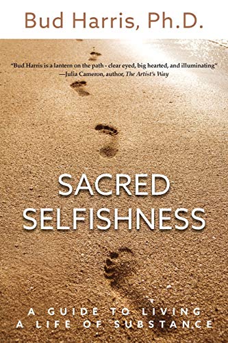 Sacred Selfishness: A Guide to Living a Life of Substance von Daphne Publications