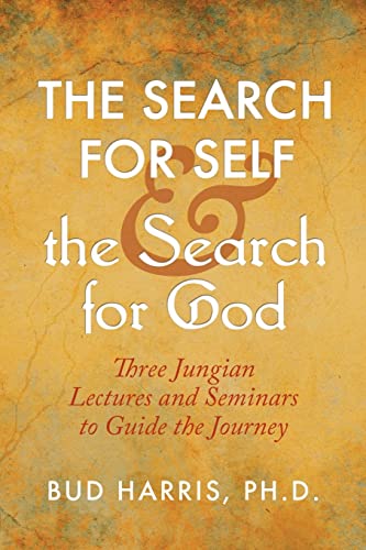 The Search for Self and the Search for God: Three Jungian Lectures and Seminars to Guide the Journey von Daphne Publications