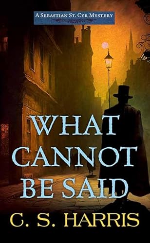 What Cannot Be Said: A Sebastian St. Cyr Mystery (Sebastian St. Cyr Mysteries) von Sterling Mystery Series