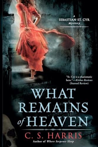 What Remains of Heaven: A Sebastian St. Cyr Mystery What Remains of Heaven: A Sebastian St. Cyr Mystery