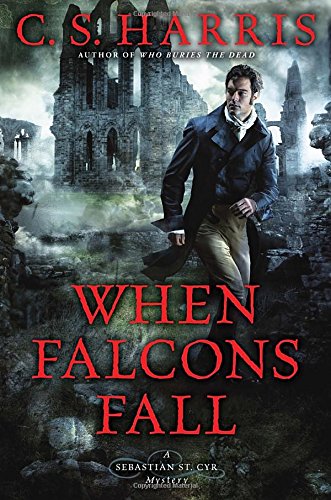 When Falcons Fall (Sebastian St. Cyr Mystery, 11, Band 11)