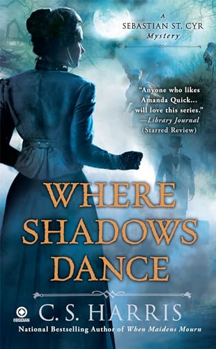 Where Shadows Dance (Sebastian St. Cyr Mystery, Band 6)