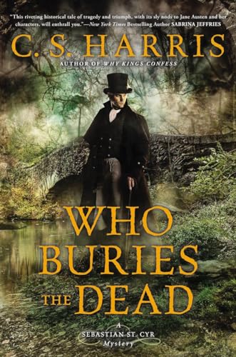 Who Buries the Dead: A Sebastian St. Cyr Mystery Who Buries the Dead: A Sebastian St. Cyr Mystery