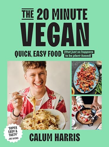 The 20-Minute Vegan: Quick, Easy Food (That Just So Happens to be Plant-based) von Bluebird