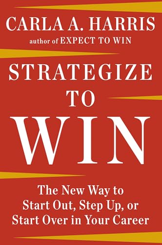 Strategize to Win: The New Way to Start Out, Step Up, or Start Over in Your Career von Penguin Publishing Group