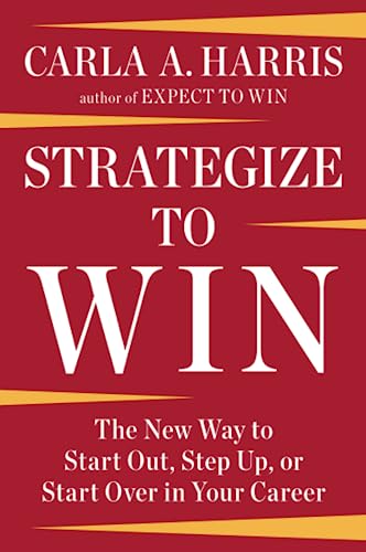Strategize to Win: The New Way to Start Out, Step Up, or Start Over in Your Career von Avery