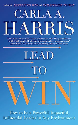 Lead to Win: How to be a Powerful, Impactful, Influential Leader in Any Environment von John Murray Business