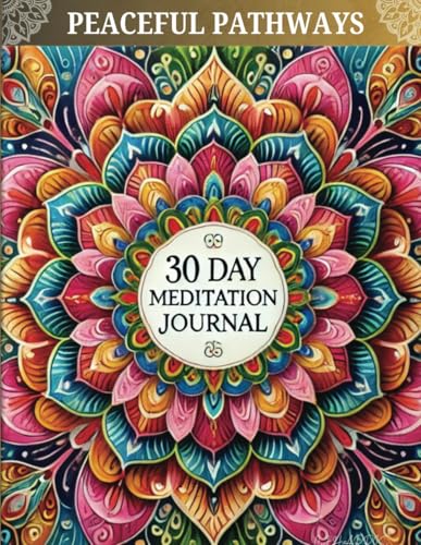 Peaceful Pathways 30 Day Meditation Journal von Independently published