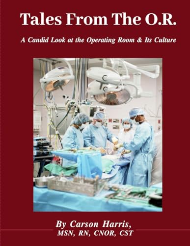 Tales from the O.R.: A Candid Look at the Operating Room and its Culture Tales from the O.R.: A Candid Look at the Operating Room and its Culture von Book Publishers USA