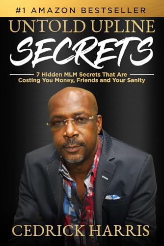 Untold Upline Secrets: 7 Hidden MLM Secrets That Are Costing You Money, Friends and Your Sanity von Game Changer Publishing