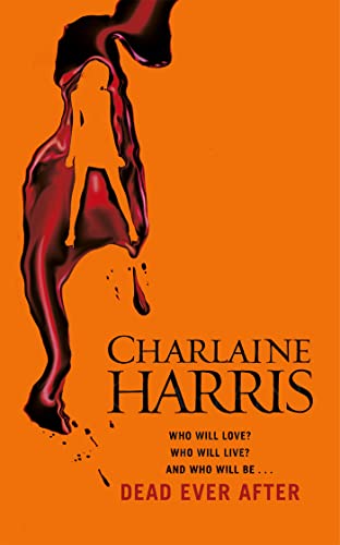 Dead Ever After: A True Blood Novel Dead Ever After: A True Blood Novel